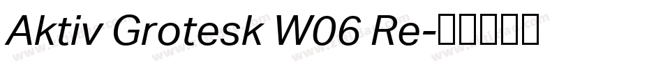 Aktiv Grotesk W06 Re字体转换